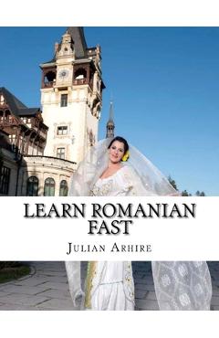 Poza produsului Learn Romanian Fast, Fun and Easy - Julian C. Arhire