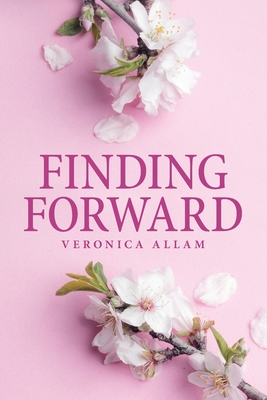 Coperta cărții 'Finding Forward - Veronica Allam'