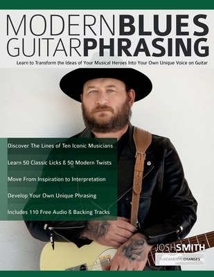 Coperta cărții 'Modern Blues Guitar Phrasing: Learn to Transform the Ideas of Your Musical Heroes Into Your Own Unique Voice on Guitar'