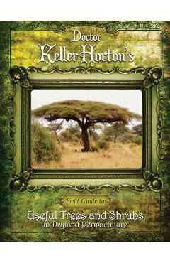 Coperta cărții 'Useful Trees and Shrubs in Dryland Permaculture - Keller Horton'