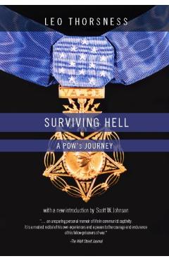 Surviving Hell: A POWs Journey - Leo Thorsness
