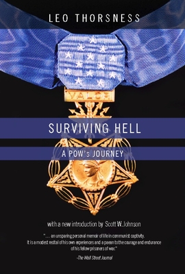 Surviving Hell: A POWs Journey - Leo Thorsness