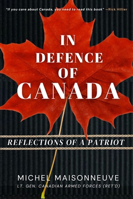 In Defence of Canada: Reflections of a Patriot - General Maisonneuve