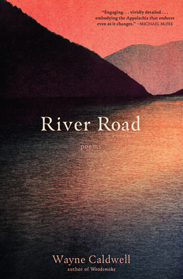 River Road: Poems - Wayne Caldwell