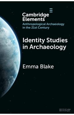 Coperta cărții 'Identity Studies in Archaeology - Emma Blake'