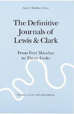 Coperta cărții 'The Definitive Journals of Lewis and Clark, Vol 4: From Fort Mandan to Three Forks - Meriwether Lewis'