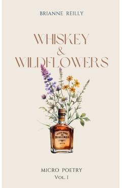 Coperta cărții 'Whiskey & Wildflowers - Brianne Reilly'