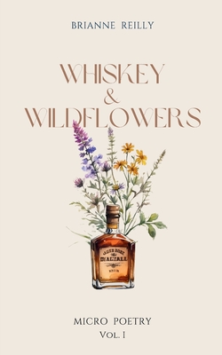 Whiskey & Wildflowers - Brianne Reilly