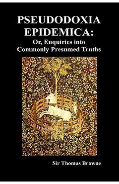 Poza produsului Pseudodoxia Epidemica: Or, Enquiries Into Commonly Presumed Truths (1672) (Hardback) - Thomas Browne