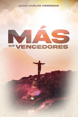 Coperta cărții 'Más Que Vencedores - Juan Carlos Harrigan'