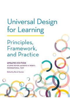 Coperta cărții 'Universal Design for Learning: Principles, Framework, and Practice - David Gordon'