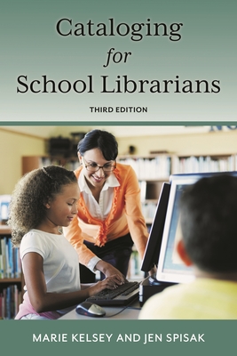 Cataloging for School Librarians - Marie Kelsey