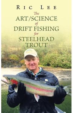 Coperta cărții 'The Art/Science of Drift Fishing for Steelhead Trout - Ric Lee'