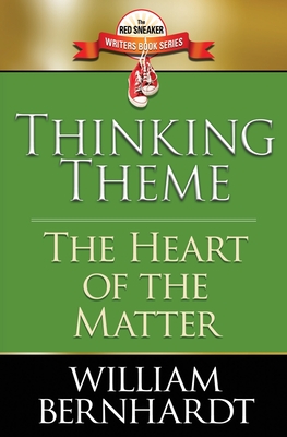Coperta cărții 'Thinking Theme: The Heart of the Matter - William Bernhardt'