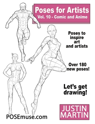 Coperta cărții 'Poses for Artists Volume 10 Comic and Anime: an Essential Reference for Figure Drawing and the Human Form: An Essential'