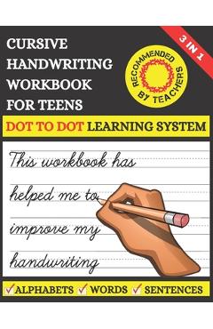 Coperta cărții 'Cursive Handwriting Workbook For Teens: Learn to Write Cursive For Kids & Teens With Tracing Practice Papers 3 in 1'