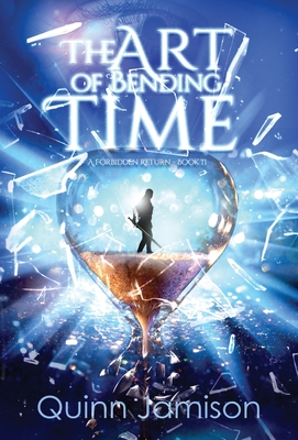 Coperta cărții 'The Art of Bending Time: A Forbidden Return - Quinn Jamison'