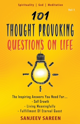 101 Thought Provoking Questions On Life - Sanjeev Sareen