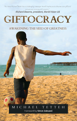 Giftocracy: Awakening the Seeds of Greatness - Michael Tetteh
