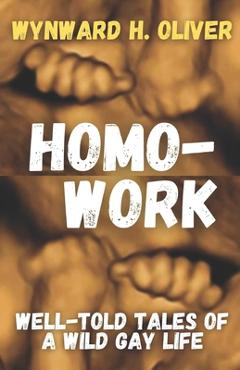 Coperta cărții 'Homo-Work - Wynward H. Oliver'