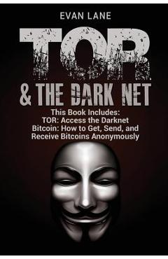 Coperta cărții 'TOR and The Darknet: Access the Darknet & How to Get, Send, and Receive Bitcoins Anonymously - Evan Lane'