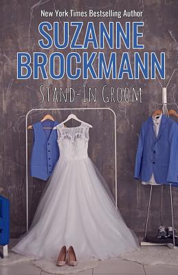 Stand-In Groom: Reissue Originally Published 1997 - Suzanne Brockmann