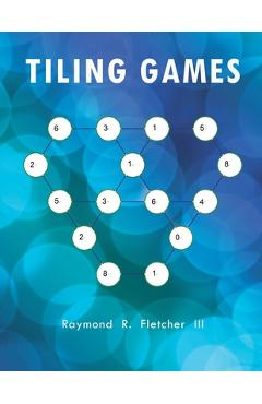 Coperta cărții 'Tiling Games - Raymond R. Fletcher'