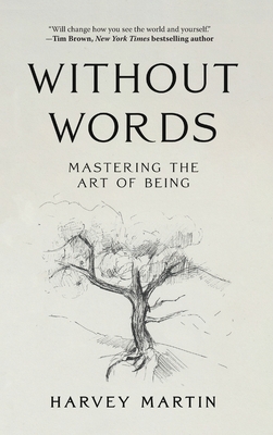 Without Words: Mastering the Art of Being - Harvey Martin