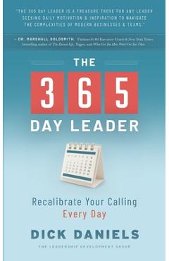 Coperta cărții 'The 365 Day Leader: Recalibrate Your Calling Every Day - Dick Daniels'
