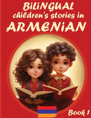 Bilingual Children's Stories in Armenian: Book I - La Digital Publications