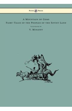 Coperta cărții 'A Mountain of Gems - Fairy-Tales of the Peoples of the Soviet Land - Illustrated by V. Minayev - Irina Zheleznova'