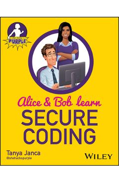 Alice and Bob Learn Secure Coding - Tanya Janca
