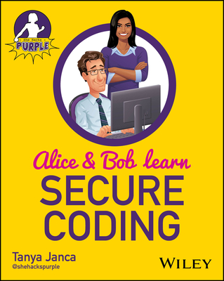 Coperta cărții 'Alice and Bob Learn Secure Coding - Tanya Janca'