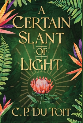 A Certain Slant of Light - C. P. Du Toit