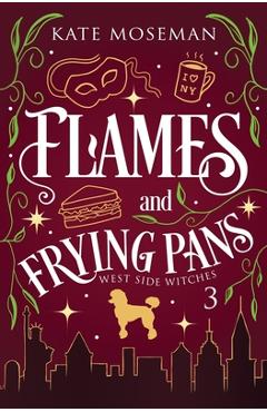 Poza produsului Flames and Frying Pans - Kate Moseman