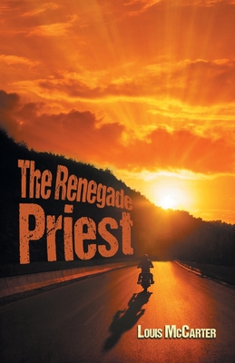 The Renegade Priest - Louis Mccarter