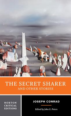 The Secret Sharer and Other Stories: A Norton Critical Edition - Joseph Conrad