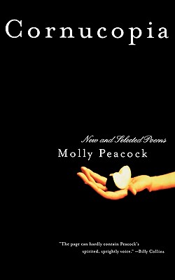 Cornucopia: New and Selected Poems - Molly Peacock
