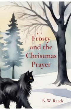 Poza produsului Frosty and the Christmas Prayer - B. W. Reads