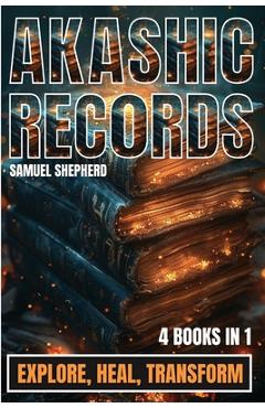 Poza produsului Akashic Records: Explore, Heal, Transform - Samuel Shepherd