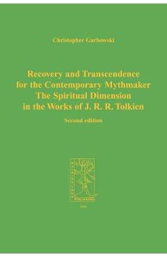 Coperta cărții 'Recovery and Transcendence for the Contemporary Mythmaker: The Spiritual Dimension in the Works of J. R. R. Tolkien -'