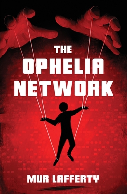 Coperta cărții 'The Ophelia Network - Mur Lafferty'