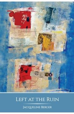 Coperta cărții 'Left at the Ruin - Jacqueline Berger'