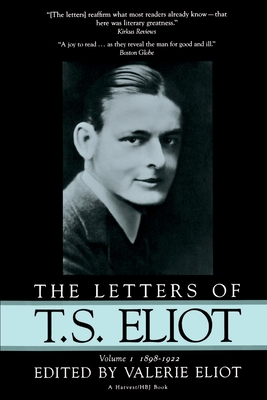 The Letters of T.S. Eliot: Volume 1, 1898-1922 - T. S. Eliot