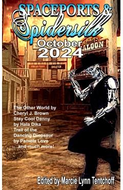 Coperta cărții 'Spaceports & Spidersilk October 2024 - Marcie Lynn Tentchoff'