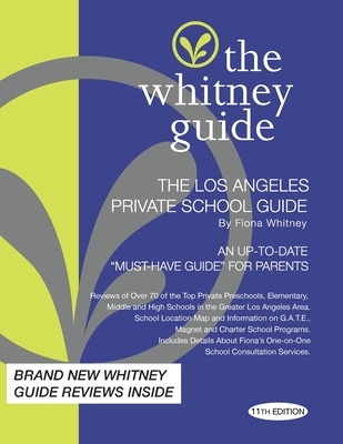 The Whitney Guide: The Los Angeles Private School 11th Edition - Fiona Whitney