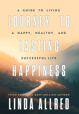 Coperta cărții 'Journey To Lasting Happiness - Linda Allred'