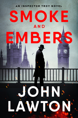 Smoke and Embers: An Inspector Troy Novel - John Lawton