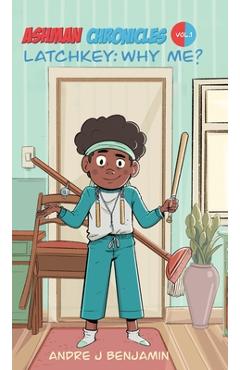 Coperta cărții 'Latchkey: Why Me? - Andre J. Benjamin'