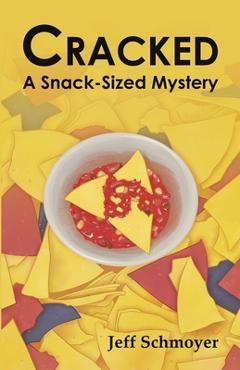 Coperta cărții 'Cracked: A Snack-Sized Mystery - Jeff Schmoyer'